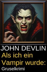 Produktbild: Als ich ein Vampir wurde: Gruselkrimi