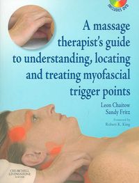 Produktbild: A Massage Therapist's Guide to Understanding, Locating and Treating Myofascial Trigger Points