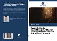 Produktbild: Symbole f&uuml;r die Vermittlung der Themen in ausgew&auml;hlten St&uuml;cken von Tenness William
