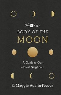 Produktbild: The Sky at Night: Book of the Moon - A Guide to Our Closest Neighbour