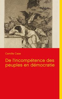 Produktbild: De l'incomp&eacute;tence des peuples en d&eacute;mocratie