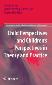 Produktbild: Child Perspectives and Children&rsquo;s Perspectives in Theory and Practice