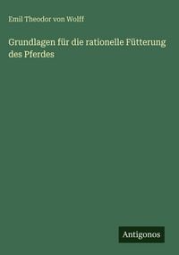 Produktbild: Grundlagen f&uuml;r die rationelle F&uuml;tterung des Pferdes