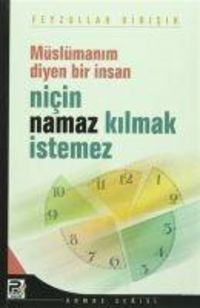 Produktbild: M&uuml;sl&uuml;manim Diyen Bir Insan Nicin Namaz Kilmak Istemez