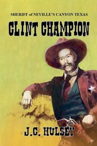 Produktbild: Clint Champion - Sheriff of Neville's Canyon Texas