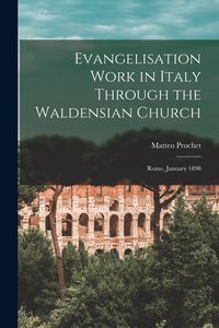 Produktbild: Evangelisation Work in Italy Through the Waldensian Church: Rome, January 1898