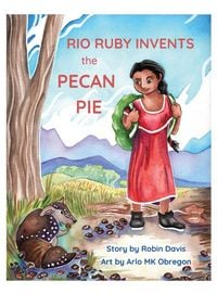 Produktbild: Rio Ruby Invents the Pecan Pie