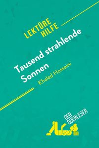 Produktbild: Tausend strahlende Sonnen von Khaled Hosseini (Lekt&uuml;rehilfe)