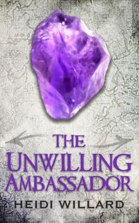 Produktbild: The Unwilling Ambassador (The Unwilling #3)