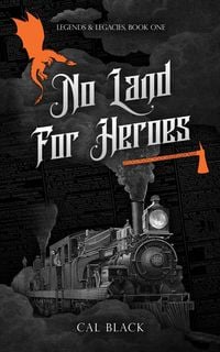Produktbild: No Land For Heroes (Legends & Legacies, #1)