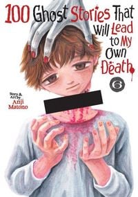 Produktbild: 100 Ghost Stories That Will Lead to My Own Death Vol. 6