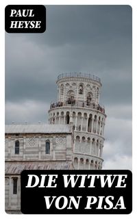 Bild vom Artikel Die Witwe von Pisa vom Autor Paul Heyse