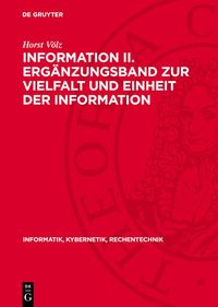 Produktbild: Information II. Erg&auml;nzungsband zur Vielfalt und Einheit der Information