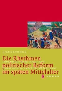 Bild vom Artikel Die Rhythmen politischer Reform im späten Mittelalter vom Autor Martin Kaufhold