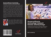 Produktbild: Dywersyfikacja technologii hodowli &iquest;ososia atlantyckiego