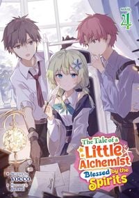Produktbild: The Tale of a Little Alchemist Blessed by the Spirits (Light Novel) Vol. 4