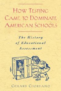 Produktbild: How Testing Came to Dominate American Schools