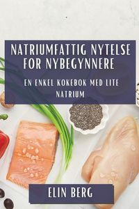 Produktbild: Natriumfattig Nytelse for Nybegynnere
