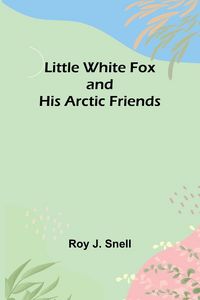 Produktbild: Little White Fox and his Arctic Friends