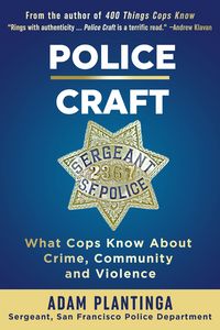 Produktbild: Police Craft : What Cops Know About Crime, Community and Violence