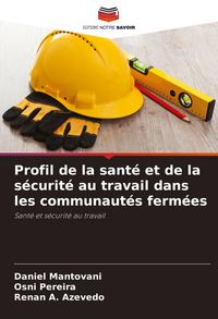 Produktbild: Profil de la sant&eacute; et de la s&eacute;curit&eacute; au travail dans les communaut&eacute;s ferm&eacute;es