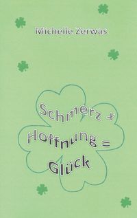 Produktbild: Schmerz + Hoffnung = Gl&uuml;ck