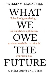 Bild vom Artikel What We Owe The Future vom Autor Willliam MacAskill