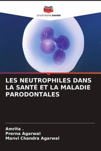 Produktbild: Les Neutrophiles Dans La Sant&eacute; Et La Maladie Parodontales