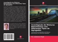 Produktbild: Investiga&ccedil;&atilde;o de Misturas Betuminosas com Diferentes Tipos de Agregados