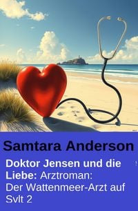 Produktbild: Doktor Jensen und die Liebe: Arztroman: Der Wattenmeer-Arzt auf Sylt 2