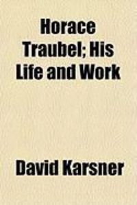 Produktbild: Horace Traubel; His Life and Work