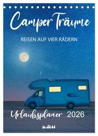 Produktbild: Camper Tr&auml;ume Urlaub auf vier R&auml;dern (Tischkalender 2026 DIN A5 hoch), CALVENDO Monatskalender