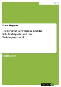 Produktbild: Die Struktur der Felgrolle und der Schulterfelgrolle und ihre Trainingsmethodik