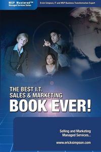 Produktbild: The Best I.T. Sales & Marketing BOOK EVER! - Selling and Marketing Managed Services