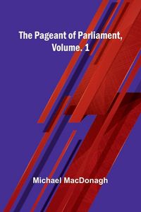 Produktbild: The Pageant Of Parliament, Vol. 1