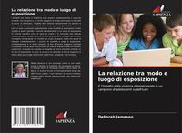 Produktbild: La relazione tra modo e luogo di esposizione