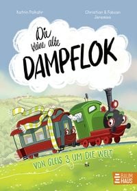 Produktbild: Die kleine alte Dampflok - Von Gleis 3 um die Welt