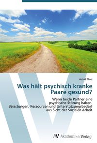 Bild vom Artikel Was hält psychisch kranke Paare gesund? vom Autor Astrid Thiel