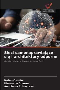 Produktbild: Sieci samonaprawiaj&iquest;ce si&iquest; i architektury odporne
