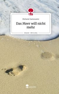 Produktbild: Das Meer will nicht mehr. Life is a Story - story.one