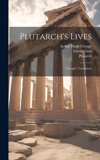 Produktbild: Plutarch's Lives: Clough's Translation