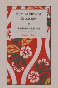 Produktbild: How to Practice Suggestion and Autosuggestion