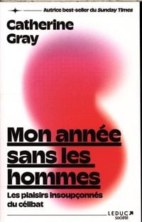 Produktbild: Mon ann&eacute;e sans les hommes : les plaisirs insoup&ccedil;onn&eacute;s du c&eacute;libat