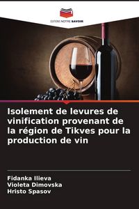 Produktbild: Isolement de levures de vinification provenant de la r&eacute;gion de Tikves pour la production de vin
