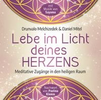 Produktbild: Lebe im Licht deines Herzens: Gef&uuml;hrte Meditationen f&uuml;r den Zugang in den heiligen Raum