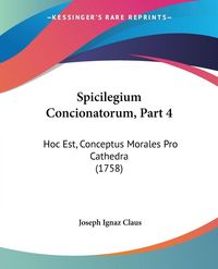 Produktbild: Spicilegium Concionatorum, Part 4