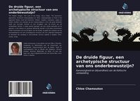 Produktbild: De dru&iuml;de figuur, een archetypische structuur van ons onderbewustzijn?