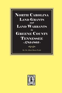 Produktbild: North Carolina Land Grants and Land Warrants in Greene County Tennessee, 1783-1803