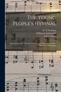 Produktbild: The Young People's Hymnal: Adapted to the Use of Sunday Schools, Epworth Leagues, Prayer Meetings, and Revivals
