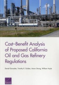 Produktbild: Cost-Benefit Analysis of Proposed California Oil and Gas Refinery Regulations